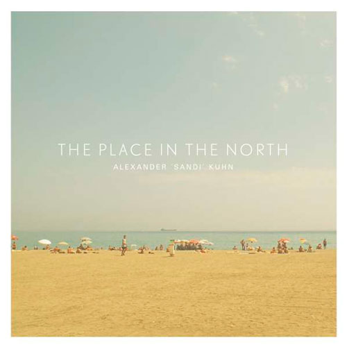 Alexander ‚Sandi’ Kuhn - The Place in the North